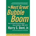 The Next Great Bubble Boom: How to Profit from the Greatest Boom in History: 2006-2010 - Paperback