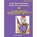 Aunt Ruth Grammar Drills for Excellence II: A Workbook Companion to Aunt Ruth: The Queen of English and Her Reign of Error - Paperback