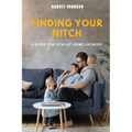 Finding Your Nitch: A Guide for Stay At Home Fathers - Paperback