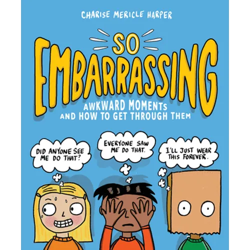 So Embarrassing: Awkward Moments and How to Get Through Them - Paperback