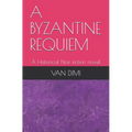 A Byzantine Requiem: A Historical Noir fiction novel - Paperback