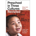 Preschool in Three Cultures Revisited: China, Japan, and the United States - Paperback