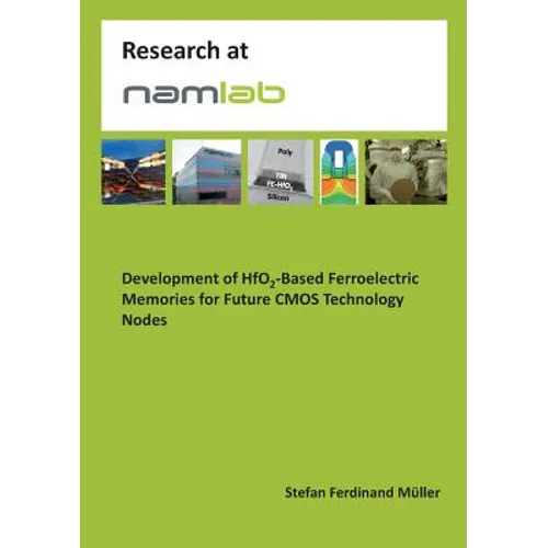 Development of HfO2-Based Ferroelectric Memories for Future CMOS Technology Nodes - Paperback