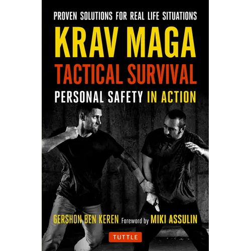 Krav Maga Tactical Survival: Personal Safety in Action. Proven Solutions for Real Life Situations - Paperback