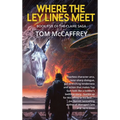 Where The Ley Lines Meet: Final Chapter to the Claire Saga - Hardcover