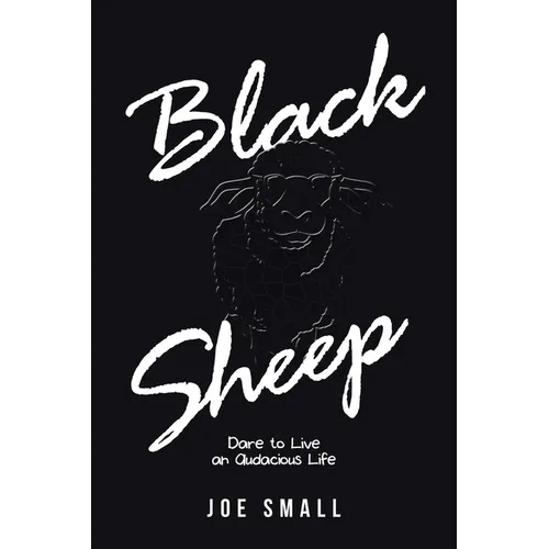 Black Sheep: Dare to Live an Audacious Life - Paperback