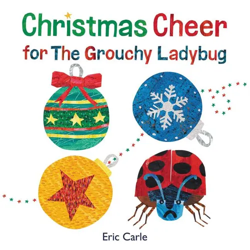 Christmas Cheer for the Grouchy Ladybug: A Christmas Holiday Book for Kids - Hardcover