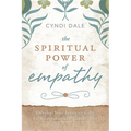 The Spiritual Power of Empathy: Develop Your Intuitive Gifts for Compassionate Connection - Paperback