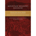 Mountain Meadows Massacre: Collected Legal Papers, Selected Trial Records and Aftermath - Hardcover