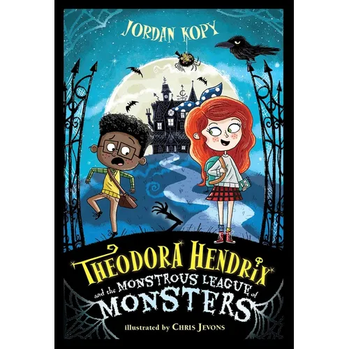 Theodora Hendrix and the Monstrous League of Monsters - Paperback