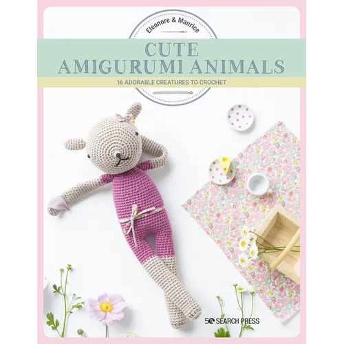 Cute Amigurumi Animals: 16 Adorable Creatures to Crochet - Paperback