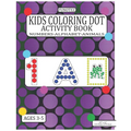 Kids Coloring Dot Activity Book: Numbers, Alphabet, Animals Dauber Workbook For Children Ages 3-5 - Paperback