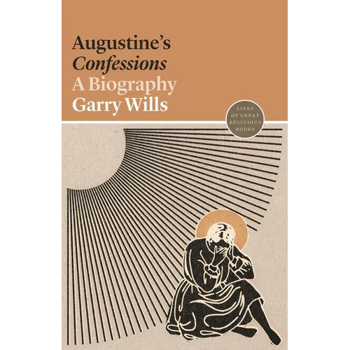 Augustine's Confessions: A Biography - Paperback
