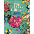 The Untamed Thread: Slow Stitch to Soothe the Soul and Ignite Creativity Volume 1 - Paperback