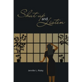 Shut Up and Listen - Paperback