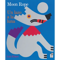 Moon Rope/Un Lazo a la Luna: A Peruvian Folktale/Una Leyenda - Paperback