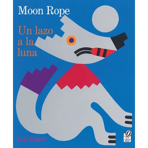 Moon Rope/Un Lazo a la Luna: A Peruvian Folktale/Una Leyenda - Paperback
