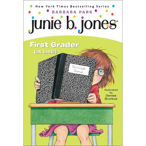 Junie B. Jones, First Grader (at Last!): A Junie B. Jones Book, #18 - Hardcover