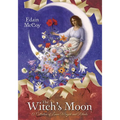 The Witch's Moon: A Collection of Lunar Magick and Rituals - Paperback