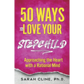 50 Ways to Love Your Stepchild - Paperback