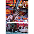 Consuming Scenography: The Shopping Mall as a Theatrical Experience - Paperback