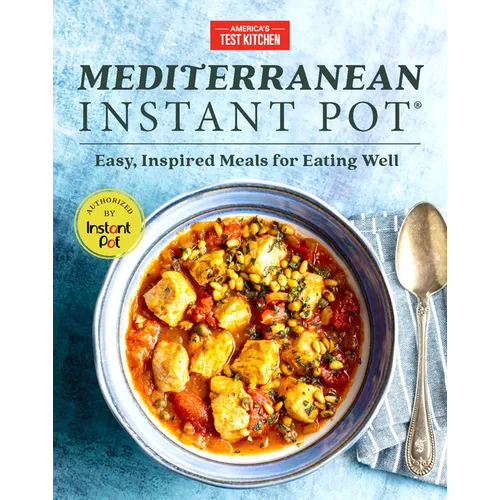 Mediterranean Instant Pot: Easy, Inspired Meals for Eating Well - Hardcover