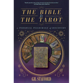 The Bible and the Tarot: A Personal Pilgrimage of Discovery - Paperback