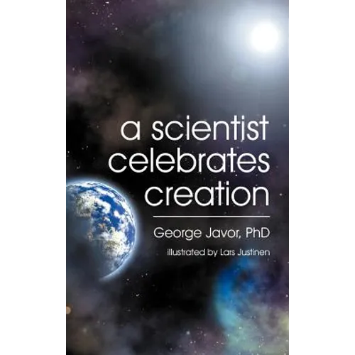 A Scientist Celebrates Creation - Hardcover