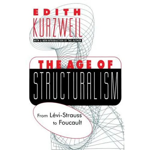 The Age of Structuralism: From Levi-Strauss to Foucault - Paperback