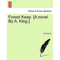 Forest Keep. [A Novel. by A. King.] - Paperback
