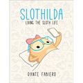 Slothilda: Living the Sloth Life - Hardcover