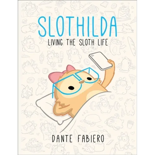 Slothilda: Living the Sloth Life - Hardcover