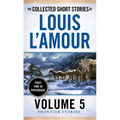 The Collected Short Stories of Louis l'Amour, Volume 5: Frontier Stories - Mass Market Paperbound