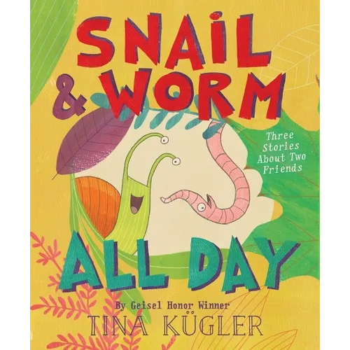 Snail and Worm All Day: Three Stories about Two Friends - Hardcover