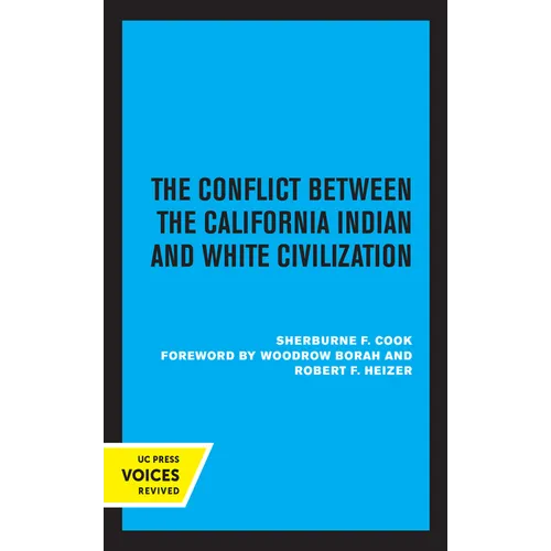 The Conflict Between the California Indian and White Civilization - Hardcover