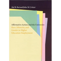 Affirmative Action and the University: Race, Ethnicity, and Gender in Higher Education Employment - Hardcover