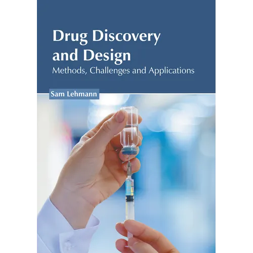 Drug Discovery and Design: Methods, Challenges and Applications - Hardcover