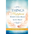 THINGS HAPPEN WHEN YOU PRAY "Just Pray" - Paperback