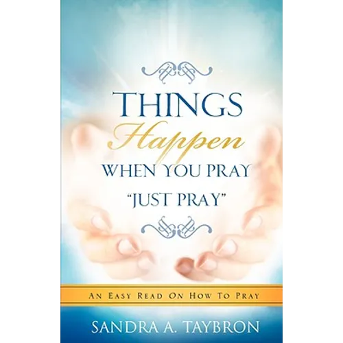 THINGS HAPPEN WHEN YOU PRAY "Just Pray" - Paperback
