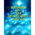 Women in the Apostolic Move - Paperback
