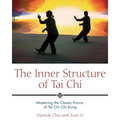 The Inner Structure of Tai CHI: Mastering the Classic Forms of Tai CHI CHI Kung - Paperback