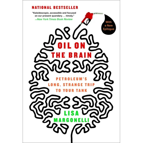 Oil on the Brain: Adventures from the Pump to the Pipeline - Paperback