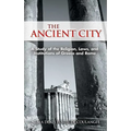 The Ancient City: A Study of the Religion, Laws, and Institutions of Greece and Rome - Paperback