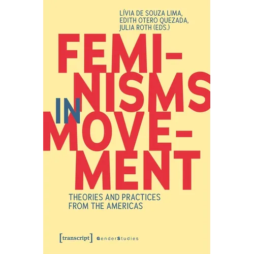 de Souza Lima Et Al. (Eds.), Feminisms in Movement: Theories and Practices from the Americas - Paperback