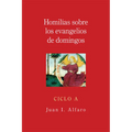 Homilias Sobre los Evangelios de Domingos, Ciclo A = Homilies on the Gospels of Sunday, Cycle a - Paperback