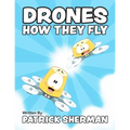 Drones: How They Fly - Paperback