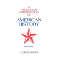 A Theological Interpretation of American History: Revised Edition - Paperback
