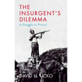The Insurgent's Dilemma: A Struggle to Prevail - Hardcover