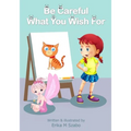 Be Careful What You Wish For - Paperback