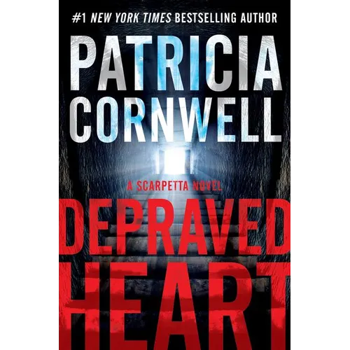 Depraved Heart: A Scarpetta Novel - Hardcover